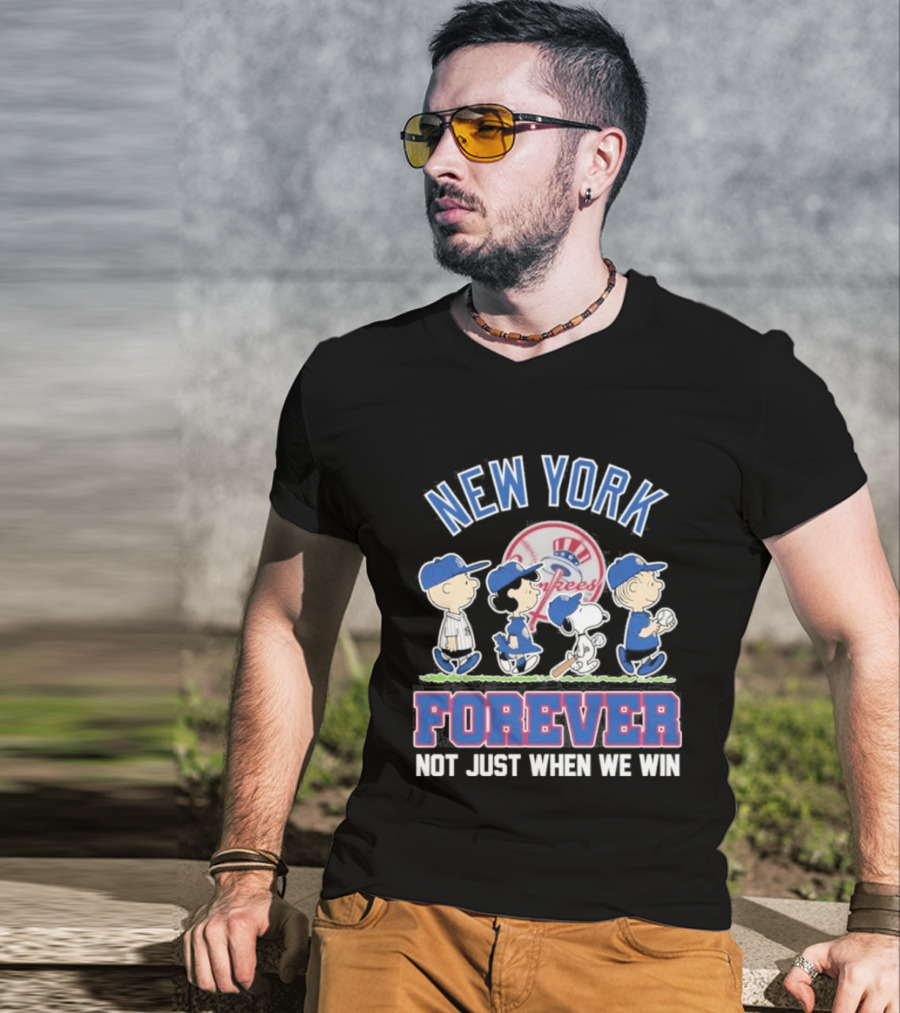 New York Yankees Peanuts Characters Forever Not Just When We Win T-Shirt