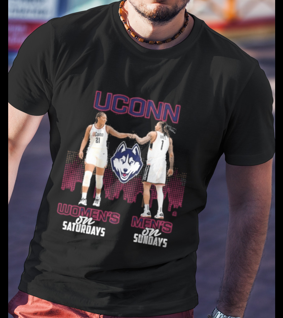 UConn Women's Basketball Saturdays UConn Men's Basketball Sundays Huskies Team Fans T-Shirt