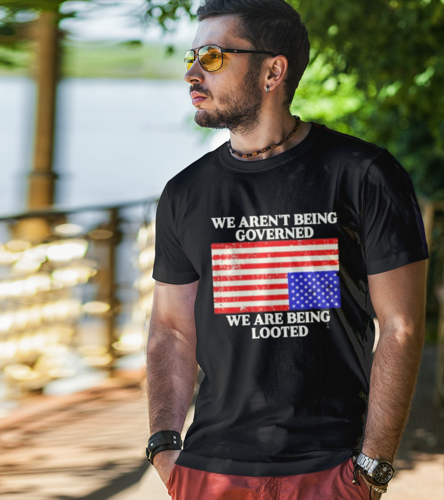 We Aren't Being Governed We Are Being Looted Upside Down American Flag T-Shirt