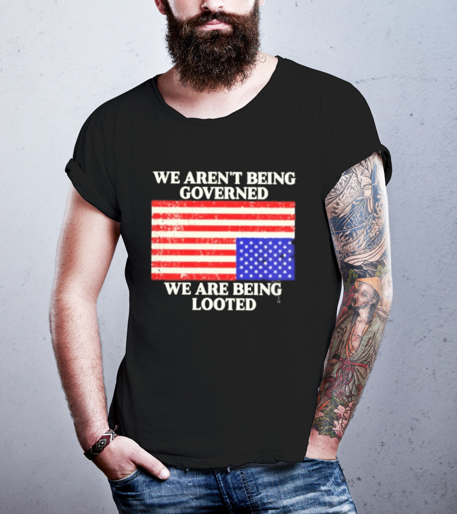 We Aren't Being Governed We Are Being Looted Upside Down American Flag T-Shirt
