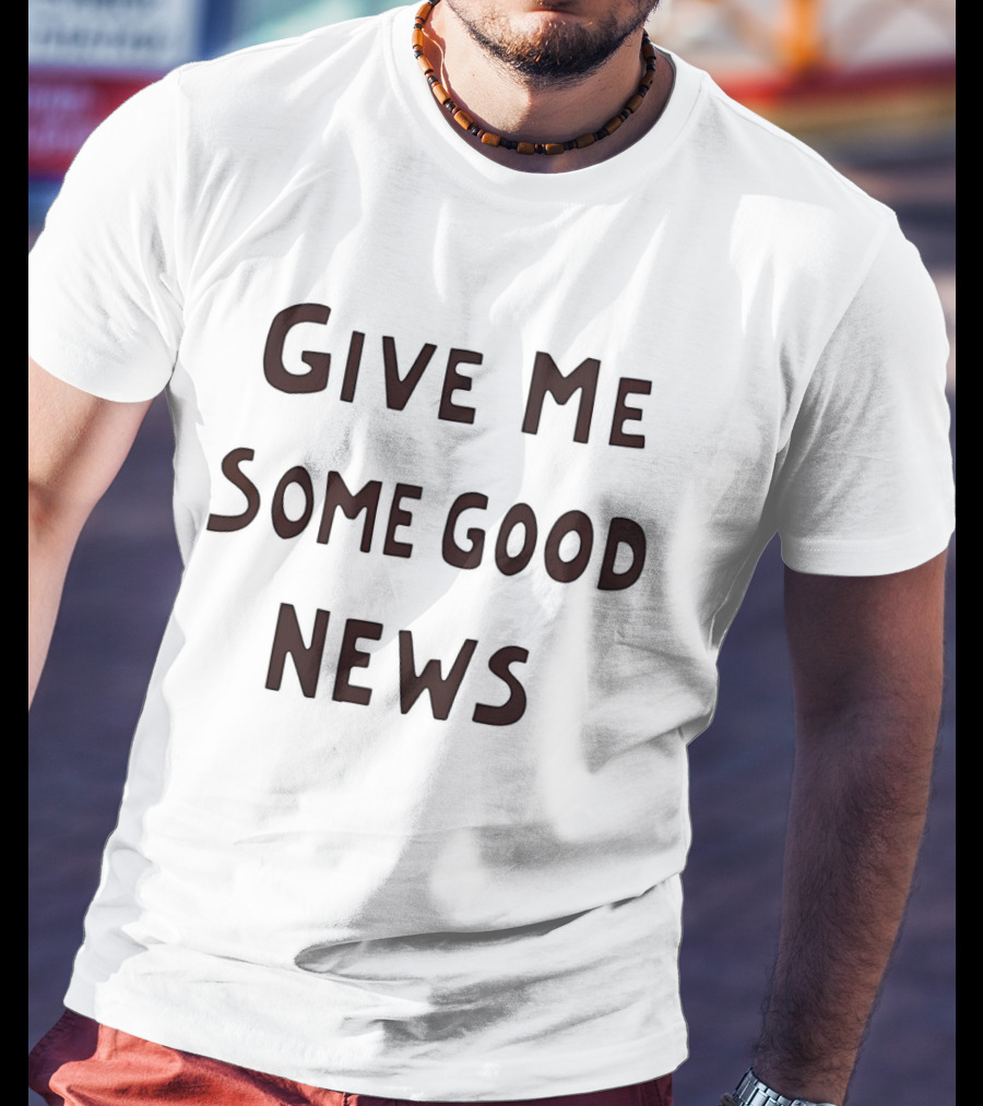 Pink Give Me Some Good News T-Shirt
