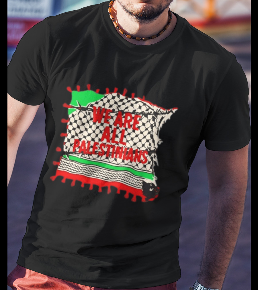 We Are All Palestinians Flag Pattern Red Green Black T-Shirt