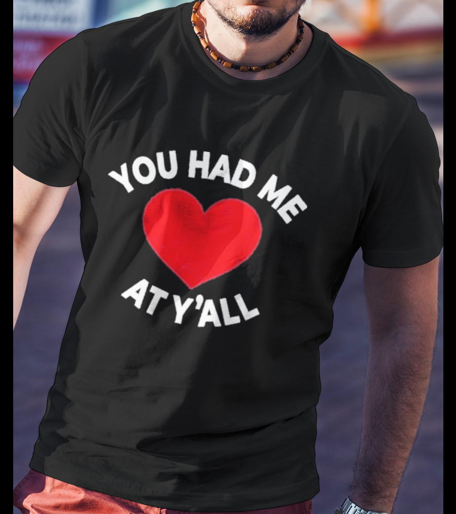 You Had Me At Y'all Heart Red T-Shirt