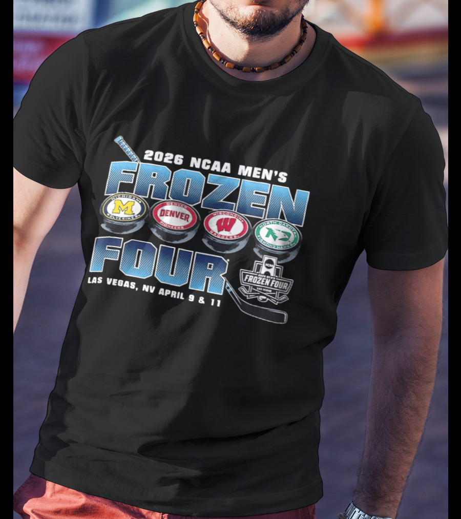 2026 NCAA Men’s Frozen Four Michigan Wolverines Denver Pioneers Wisconsin Badgers And North Dakota Fighting Hawks T-Shirt