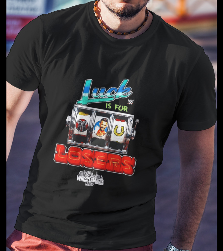 Luck Is For Losers WWE CM Punk WrestleMania Vegas Slot Machine T-Shirt