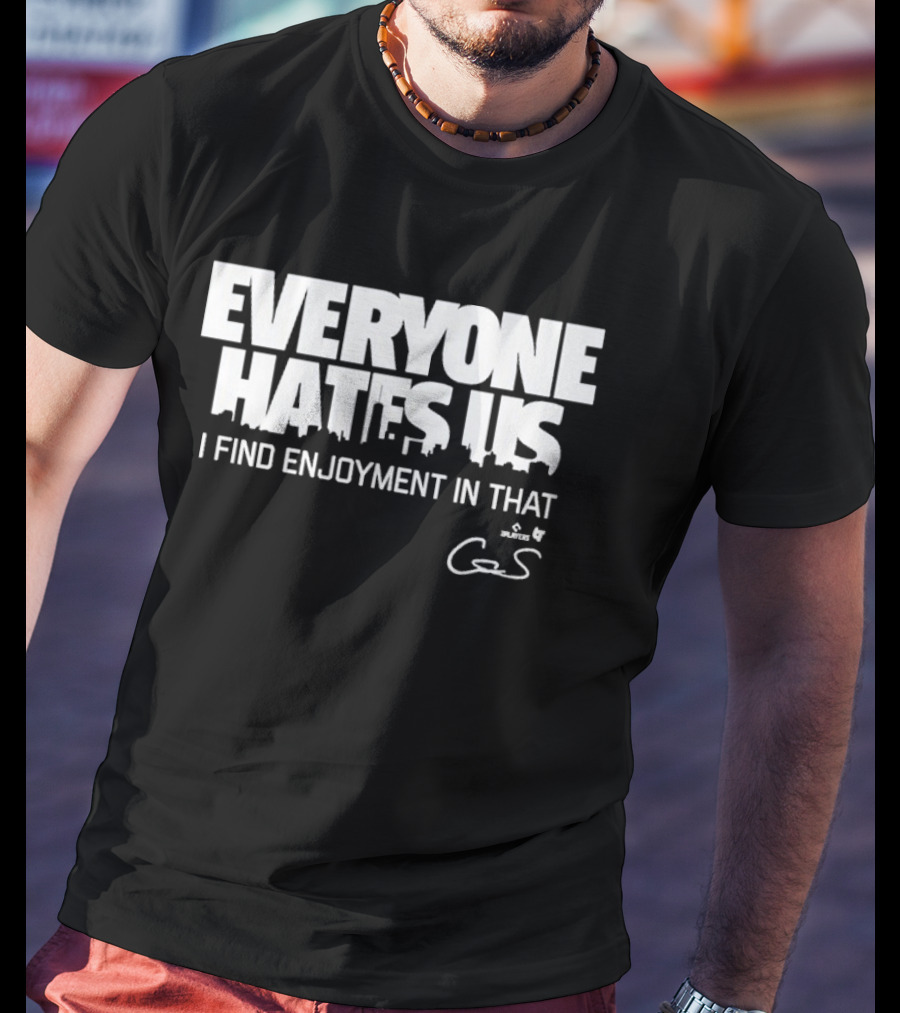 Everyone Hates Us I Find Enjoyment In That Cam Schlittler Signature T-Shirt