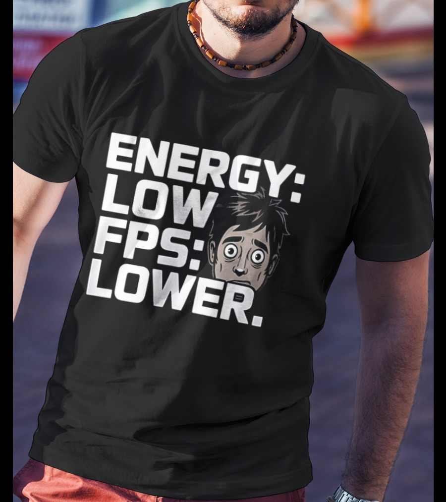 Energy Low FPS Lower Tired Gamer Look T-Shirt