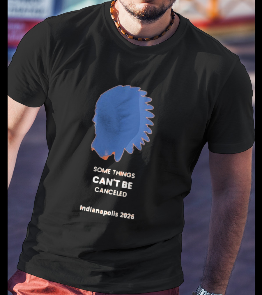 Some Things Can't Be Canceled Indianapolis 2026 Native American Headdress T-Shirt