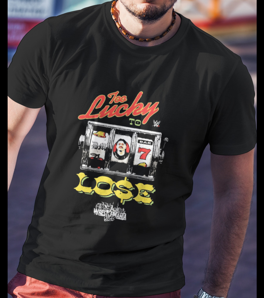 Too Lucky To Lose Dominik Mysterio WWE WrestleMania 42 Slot Machine T-Shirt