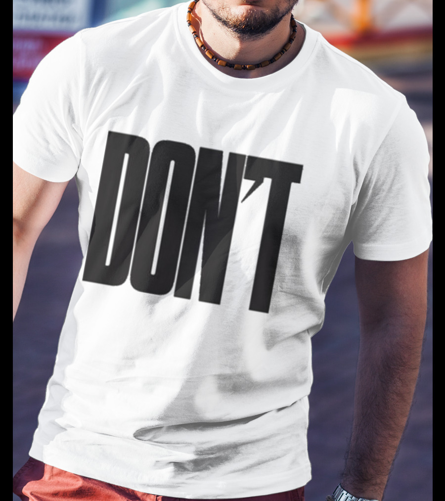 DON'T Bold Lettering With Apostrophe T-Shirt