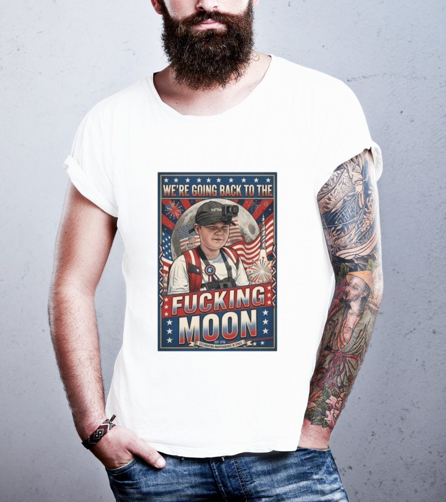 We're Going Back To The Moon Celebrating Independence In Space NASA July 4th T-Shirt