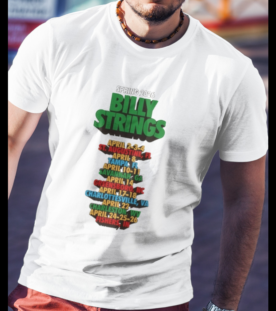 Billy Strings Spring 2026 Tour Dates St. Augustine Tampa Savannah Greensboro Charlottesville Charleston Fishers T-Shirt