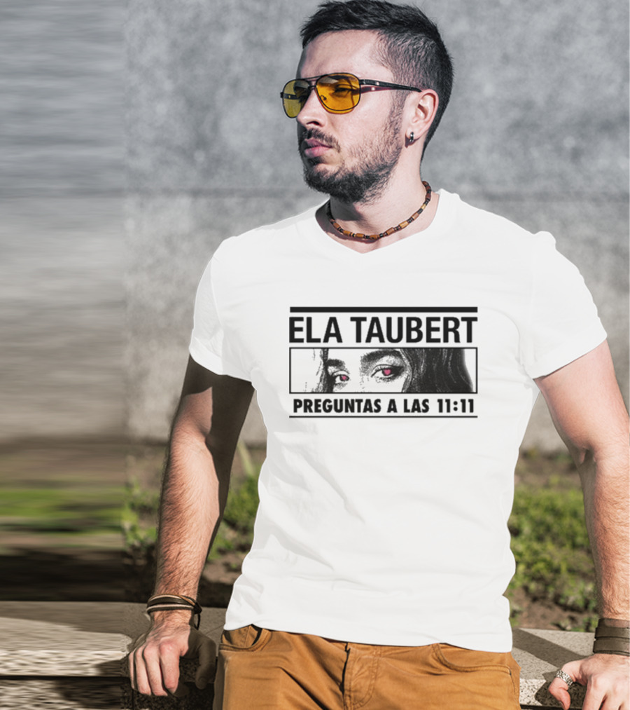 Ela Taubert Preguntas A Las 11 11 Eyes With Hearts T-Shirt