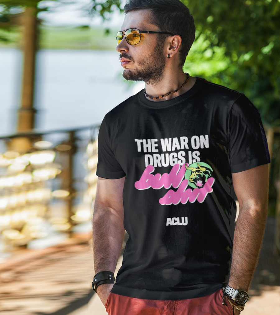 The War On Drugs Is Bullshit ACLU Tiger T-Shirt