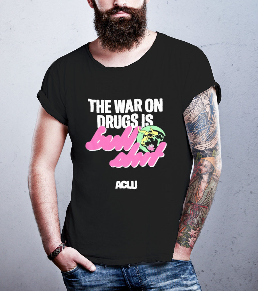 The War On Drugs Is Bullshit ACLU Tiger T-Shirt