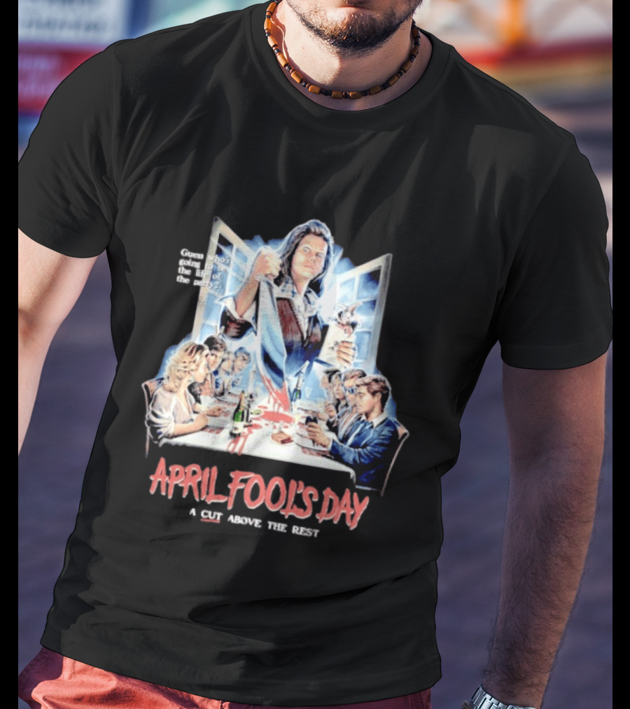 April Fool's Day Guess Who's Coming To Dinner A Cut Above The Rest T-Shirt