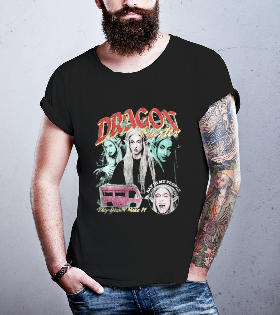 Dragon Master Say Hi My People They Didn't Make It T-Shirt