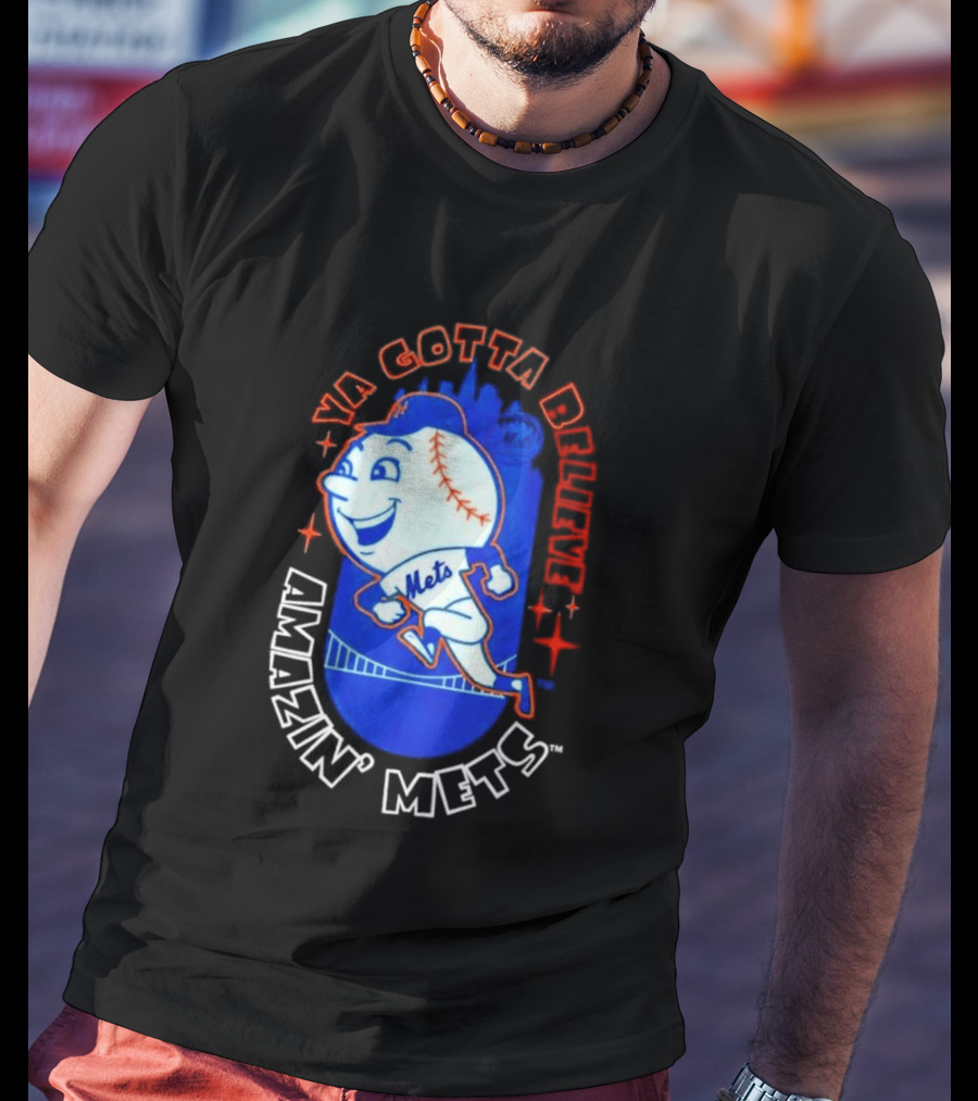 Ya Gotta Believe Amazin' Mets T-Shirt