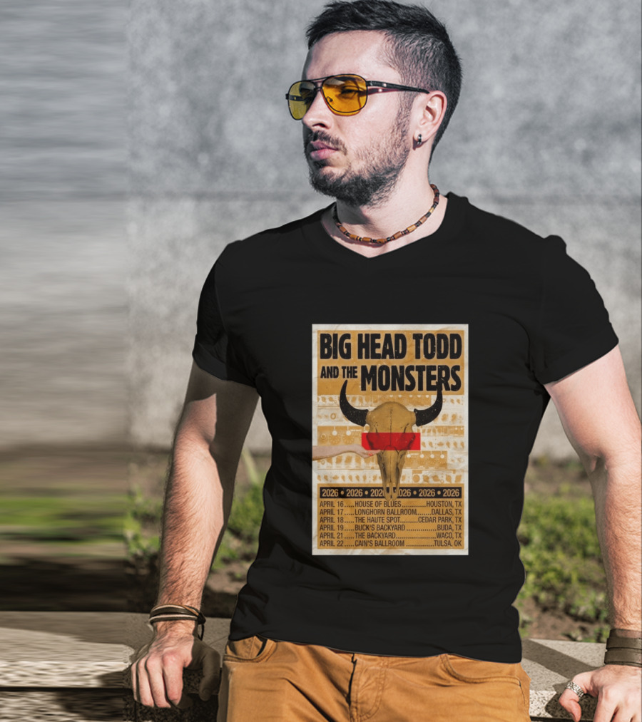 Big Head Todd And The Monsters Texas Tour 2026 House Of Blues Longhorn Ballroom Haute Spot Buck's Backyard Cain's Ballroom T-Shirt