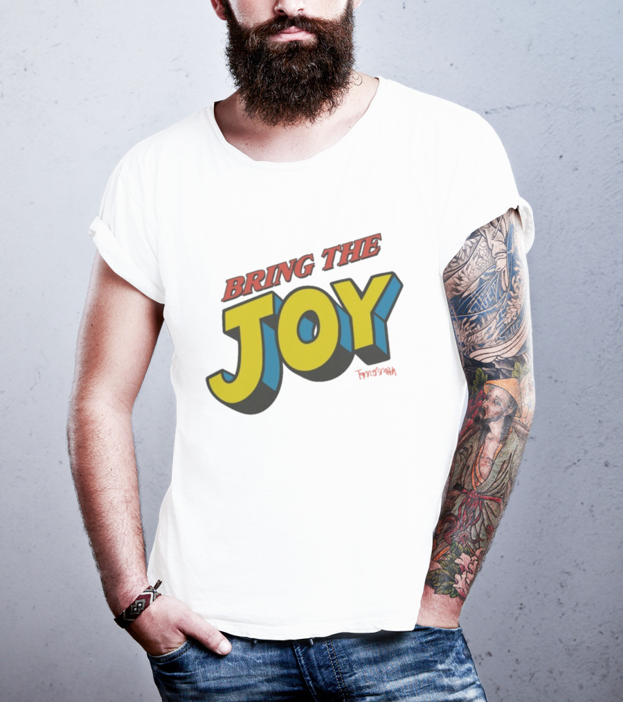 Bring The Joy Tanner Smith T-Shirt