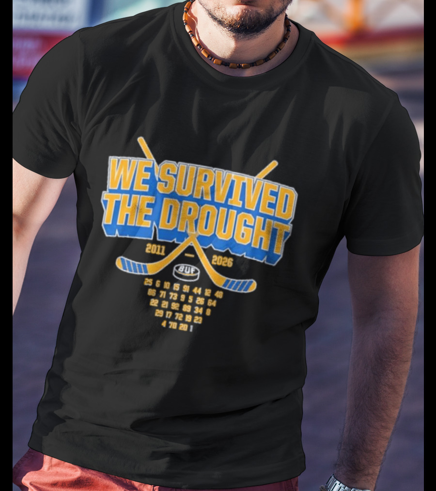 Buffalo Sabres We Survived The Drought 2011 To 2026 Hockey Sticks And Puck T-Shirt