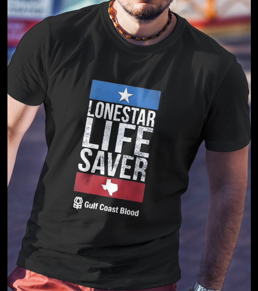 Lonestar Life Saver Texas Gulf Coast Blood Star And State T-Shirt