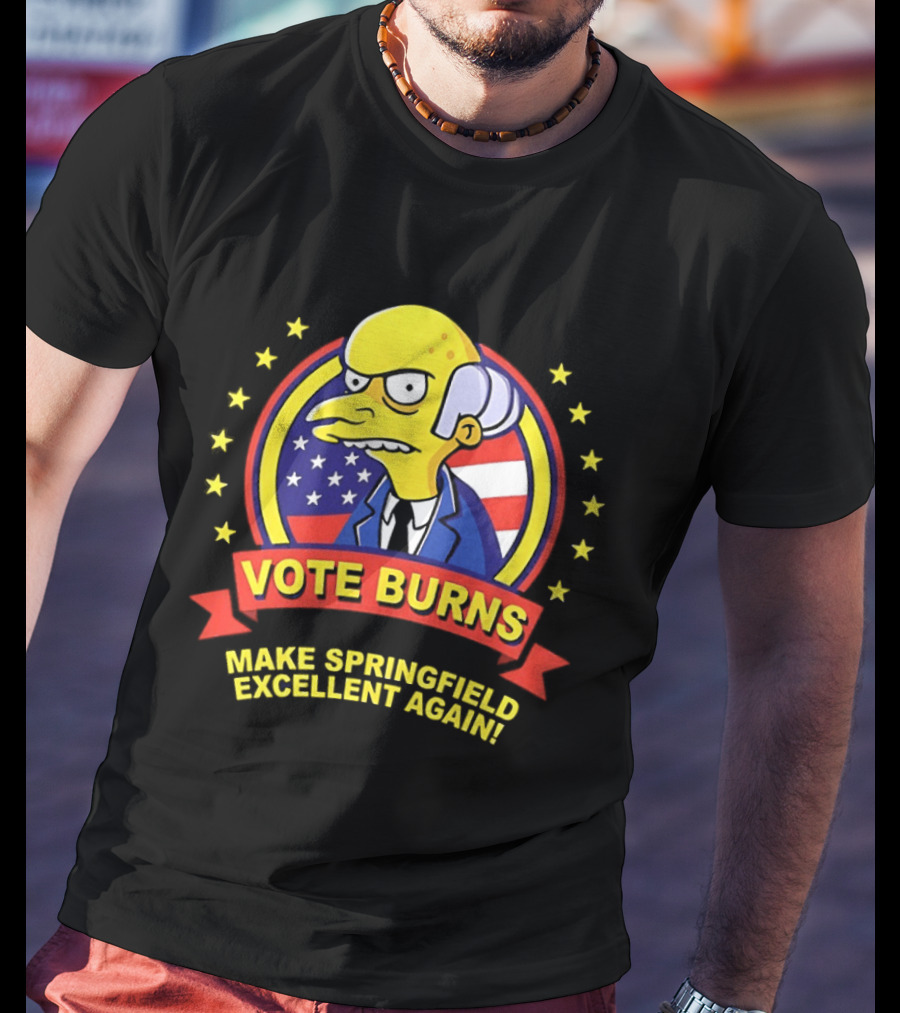 Mr. Burns Vote Burns Make Springfield Excellent Again Election Campaign American Flag Stars T-Shirt