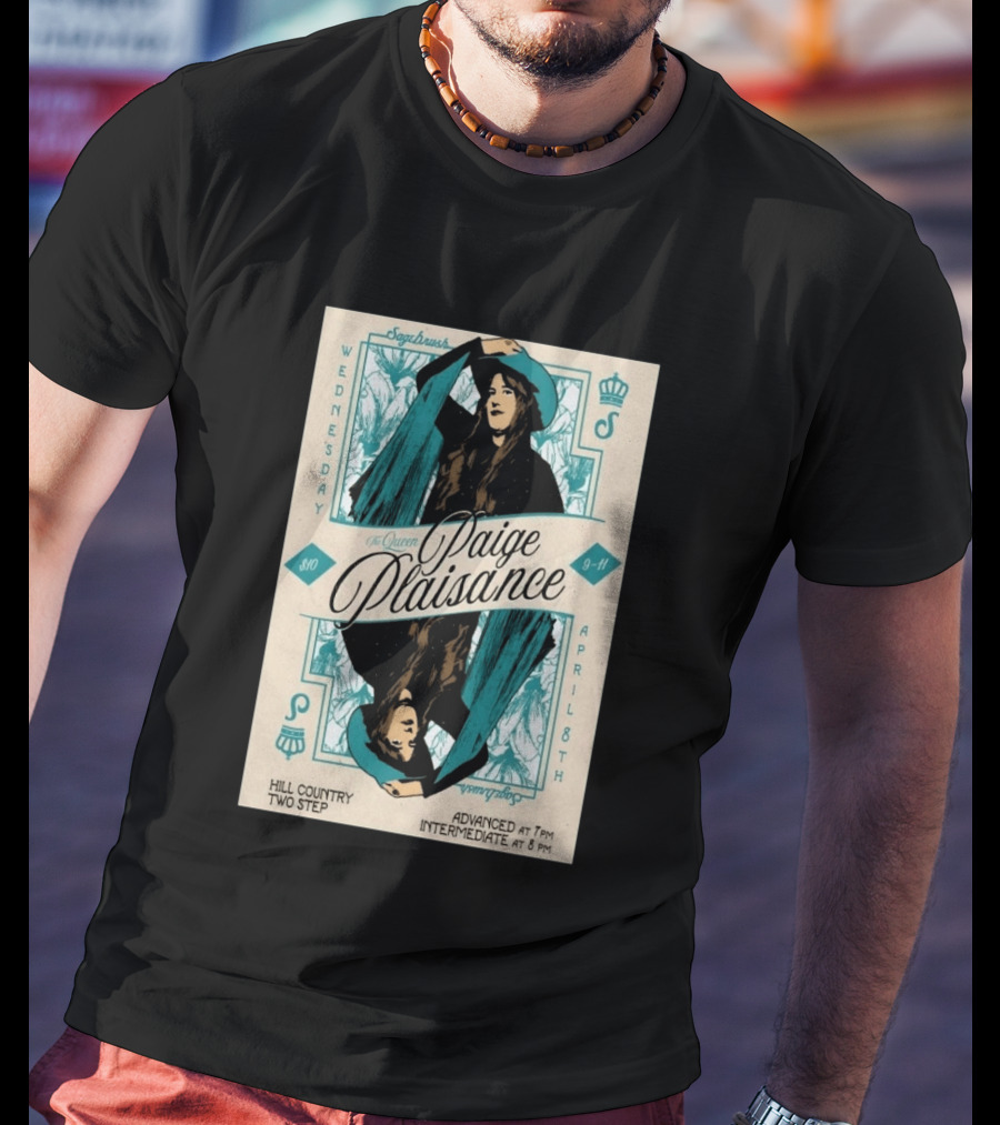 Sagebrush The Queen Paige Plaisance April 8 Austin Hill Country Two Step Wednesday T-Shirt