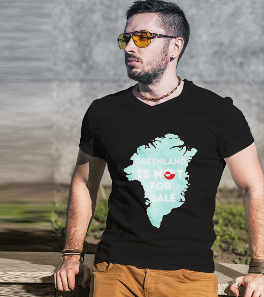 Greenland Is Not For Sale Map Design With Flag T-Shirt