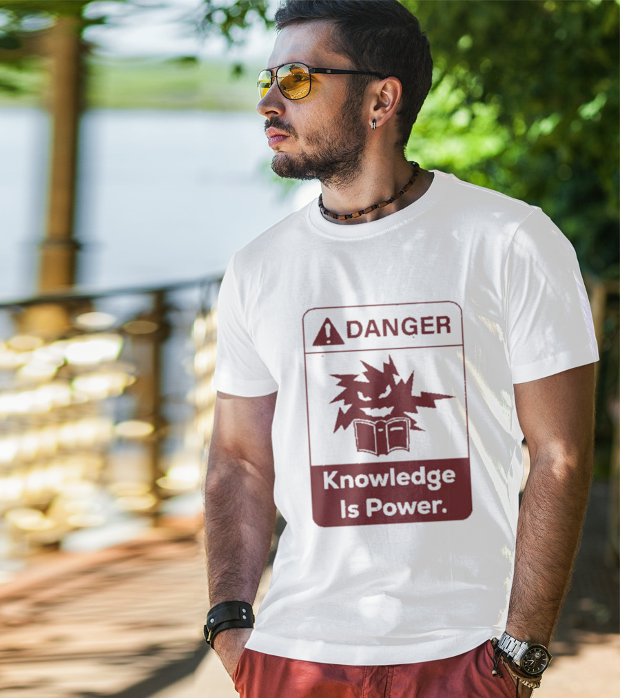 Danger Knowledge Is Power Warning Sign With Explosive Book And Lightning Bolts T-Shirt