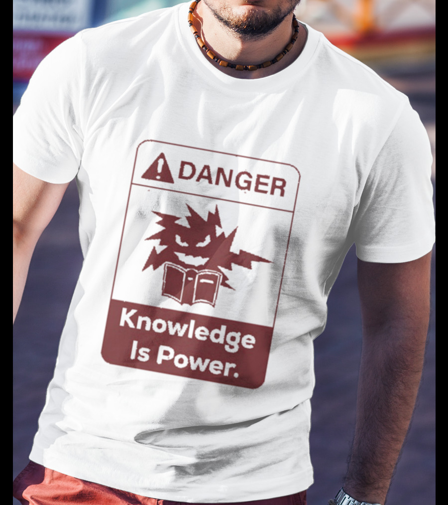 Danger Knowledge Is Power Warning Sign With Explosive Book And Lightning Bolts T-Shirt