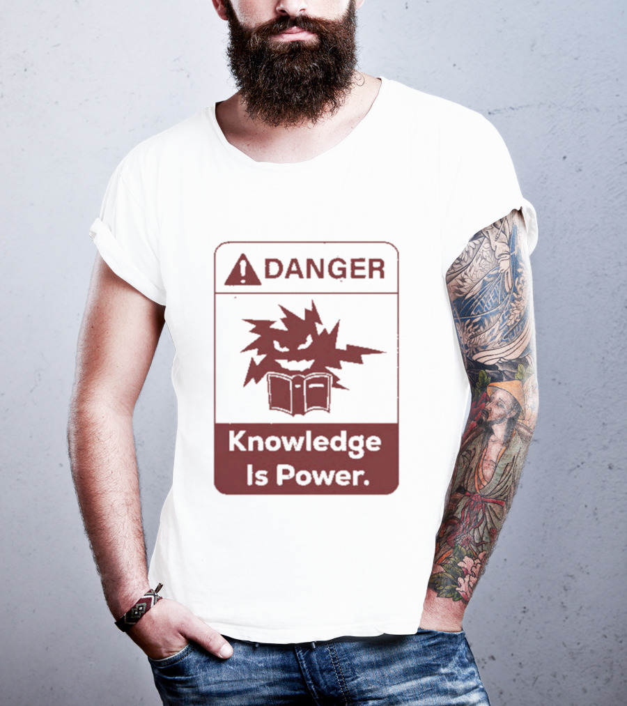 Danger Knowledge Is Power Warning Sign With Explosive Book And Lightning Bolts T-Shirt
