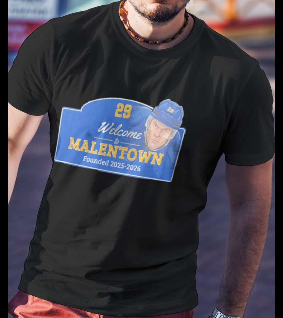 Welcome To Malentown 29 Beck Malenstyn Buffalo Sabres Founded 2025 2026 T-Shirt