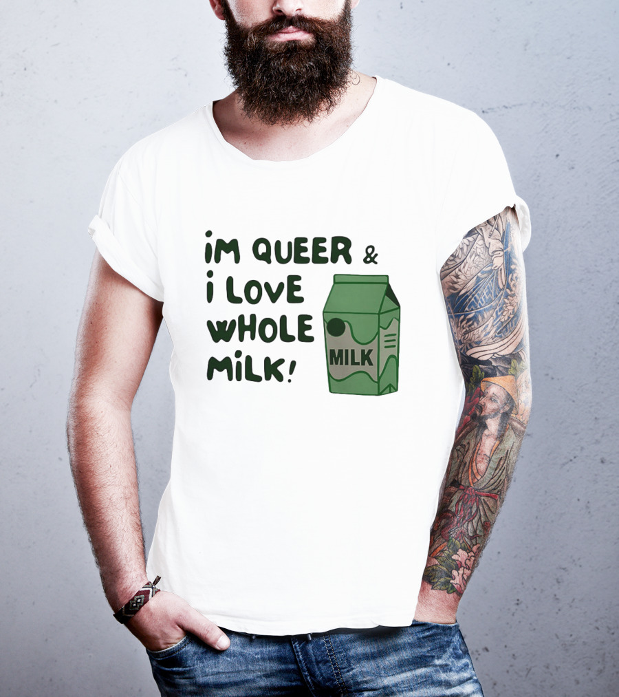 I'm Queer And I Love Whole Milk Carton T-Shirt