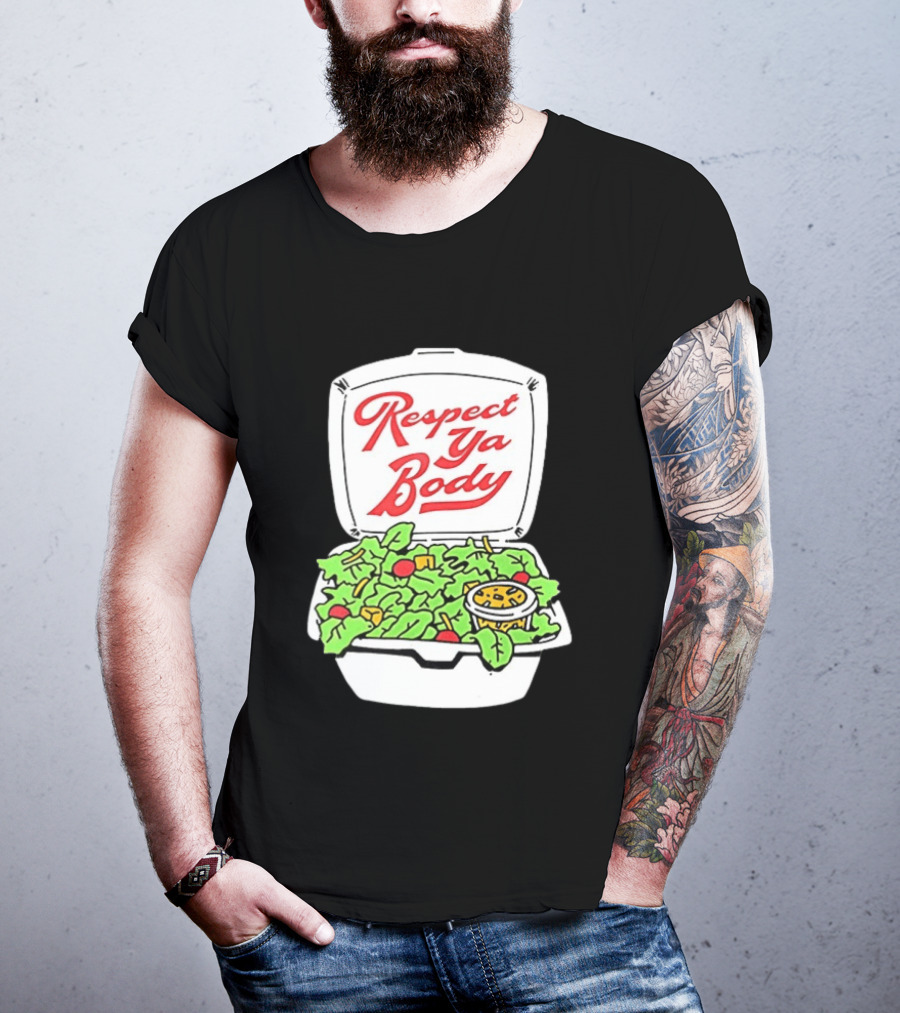Respect Ya Body Salad Container With Fresh Greens T-Shirt