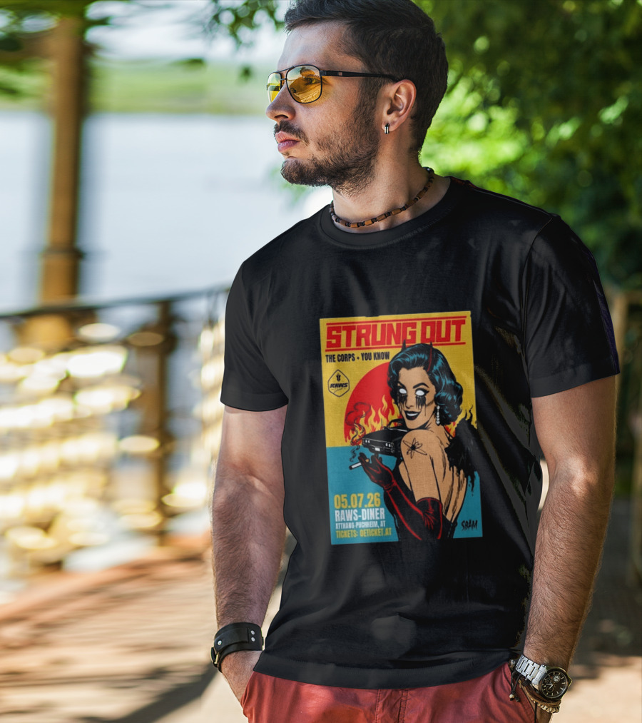 Strung Out The Corps You Know Raws Diner Attnang Puchheim 05 07 26 Oeticket AT T-Shirt