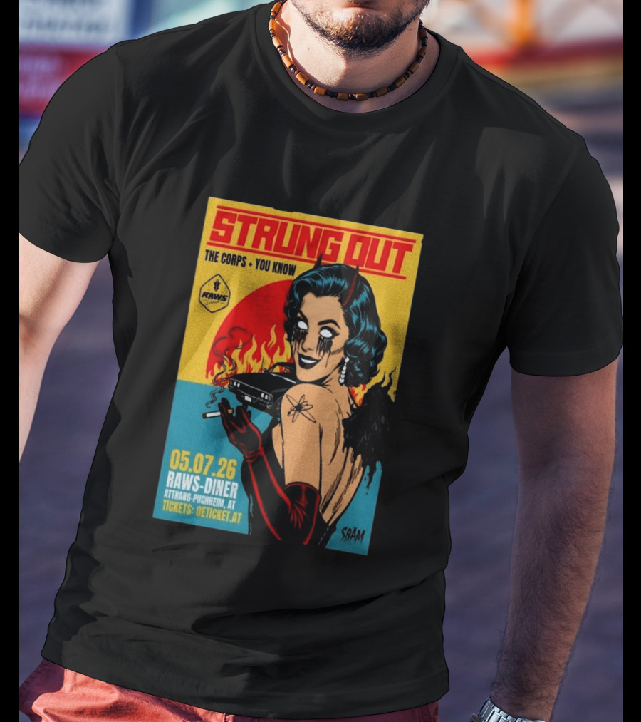 Strung Out The Corps You Know Raws Diner Attnang Puchheim 05 07 26 Oeticket AT T-Shirt