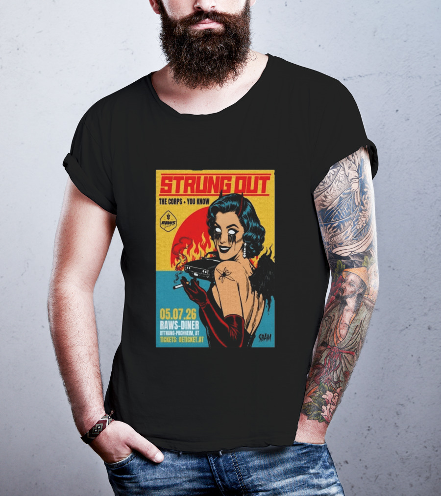 Strung Out The Corps You Know Raws Diner Attnang Puchheim 05 07 26 Oeticket AT T-Shirt