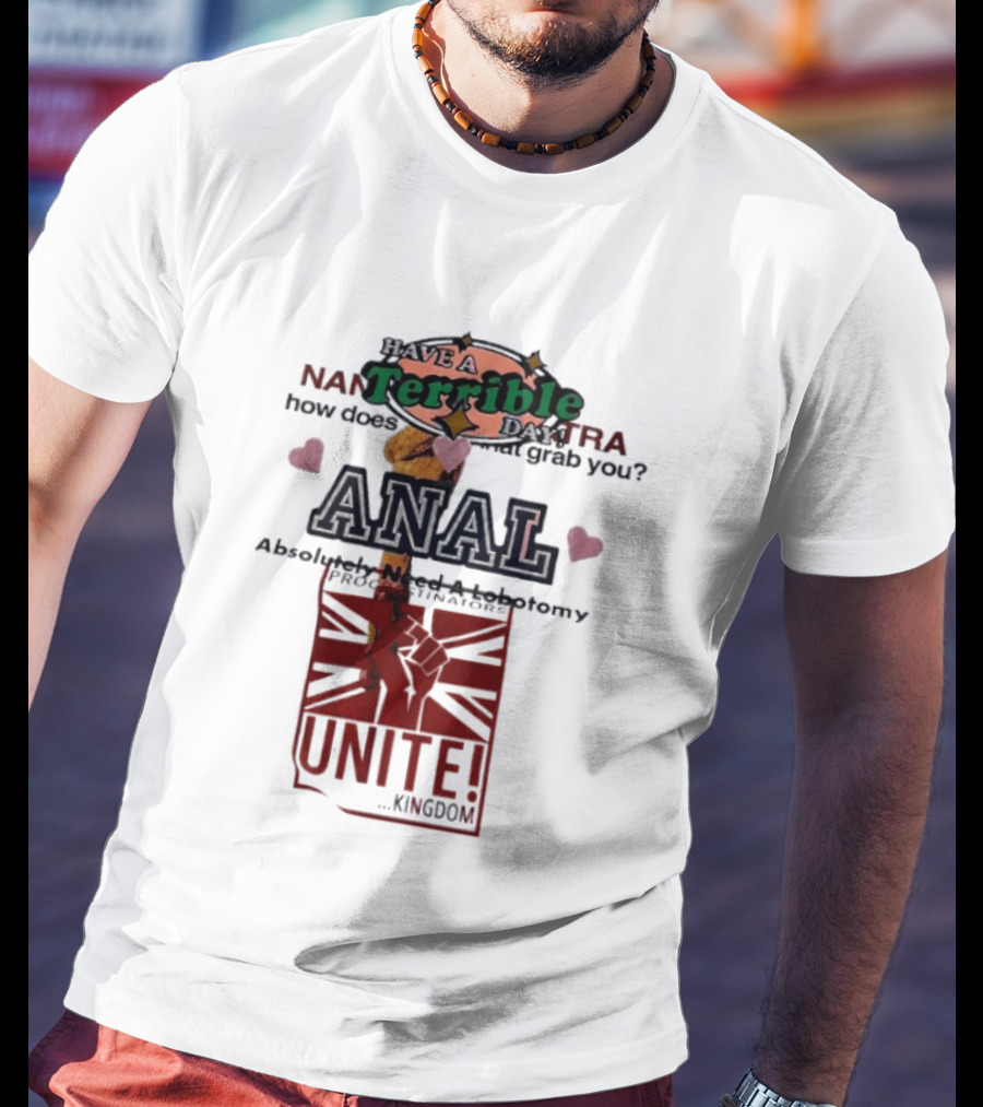 Have A Terrible Day Absolutely Need A Lobotomy Unite Kingdom Flag T-Shirt