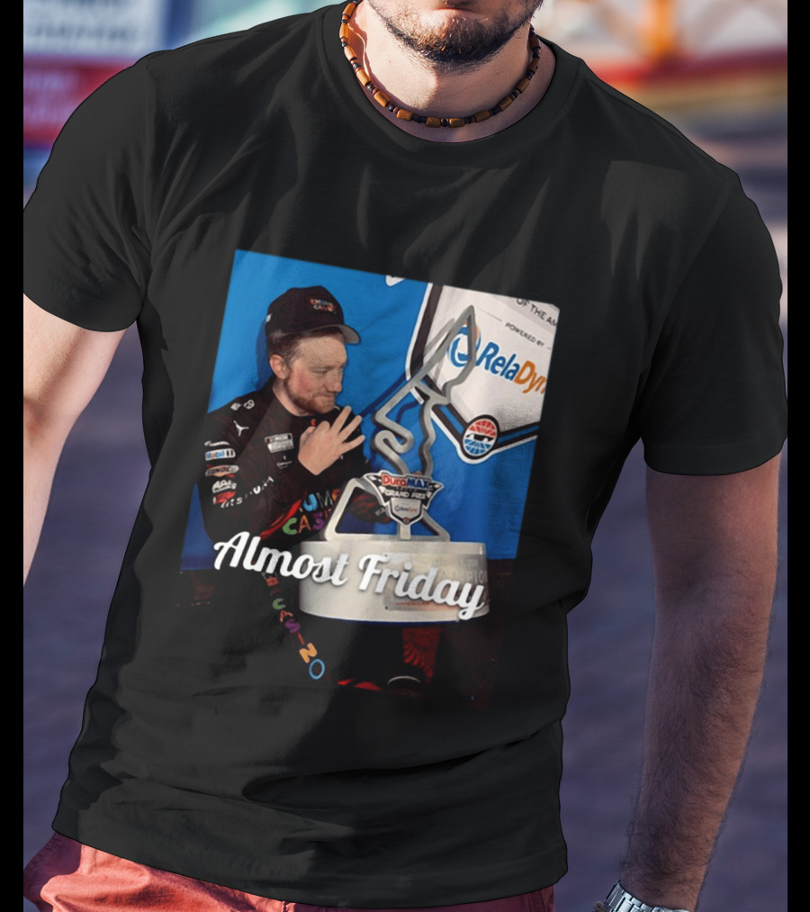 Duro Max Grand Prix Celebration Almost Friday Racing Moment T-Shirt