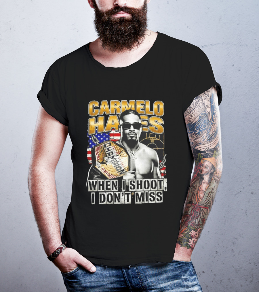Carmelo Hayes Champion When I Shoot I Don't Miss T-Shirt