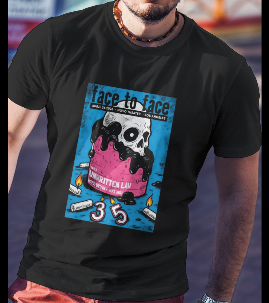 Face To Face Tour Los Angeles April 24 2026 Novo Theater Unwritten Law Home Grown Ways Away 35 Years T-Shirt