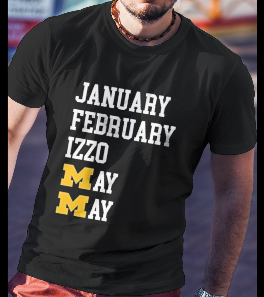 January February Izzo May Michigan Wolverines M T-Shirt