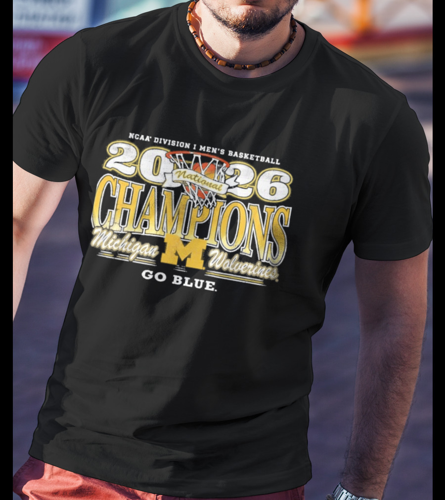 NCAA Division I Men's Basketball 2026 National Champions Michigan Wolverines Go Blue T-Shirt