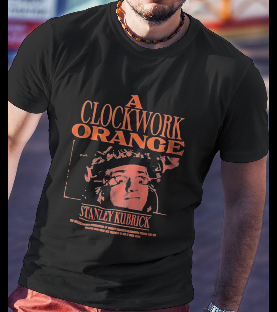 A Work Orange Stanley Kubrick Iconic Movie T-Shirt