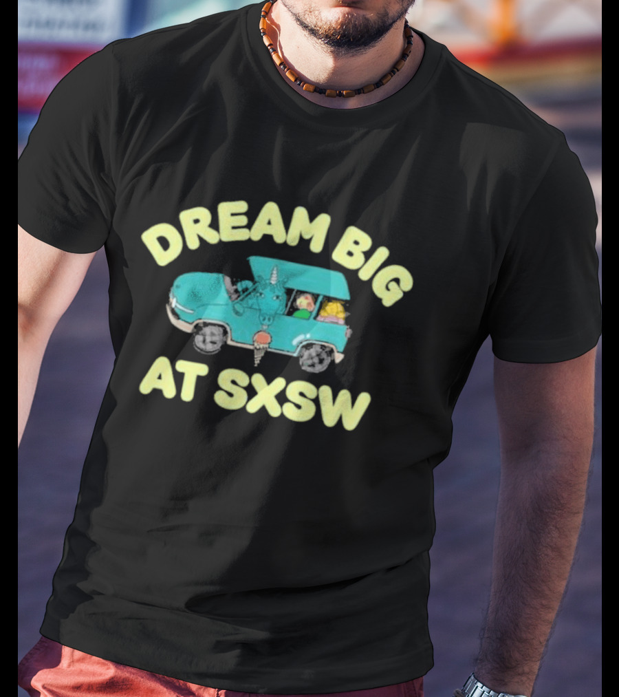 Dream Big At Sxsw Unicorn In Blue Car Adventure T-Shirt