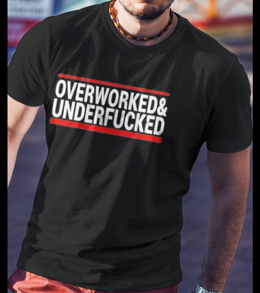 Overworked Underfucked 2026 Bold Red Lines White T-Shirt