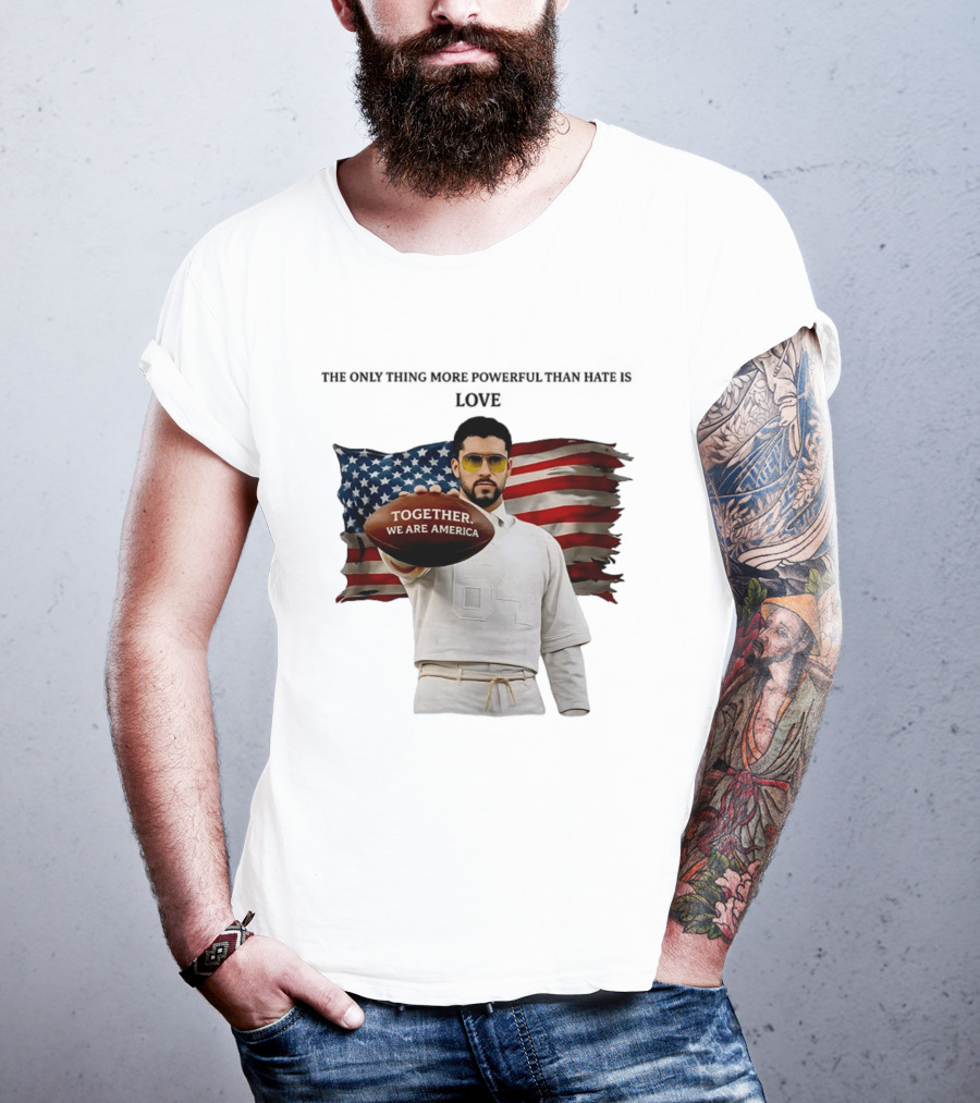 Bad Bunny Together We Are America The Only Thing More Powerful Than Hate Is Love T-Shirt