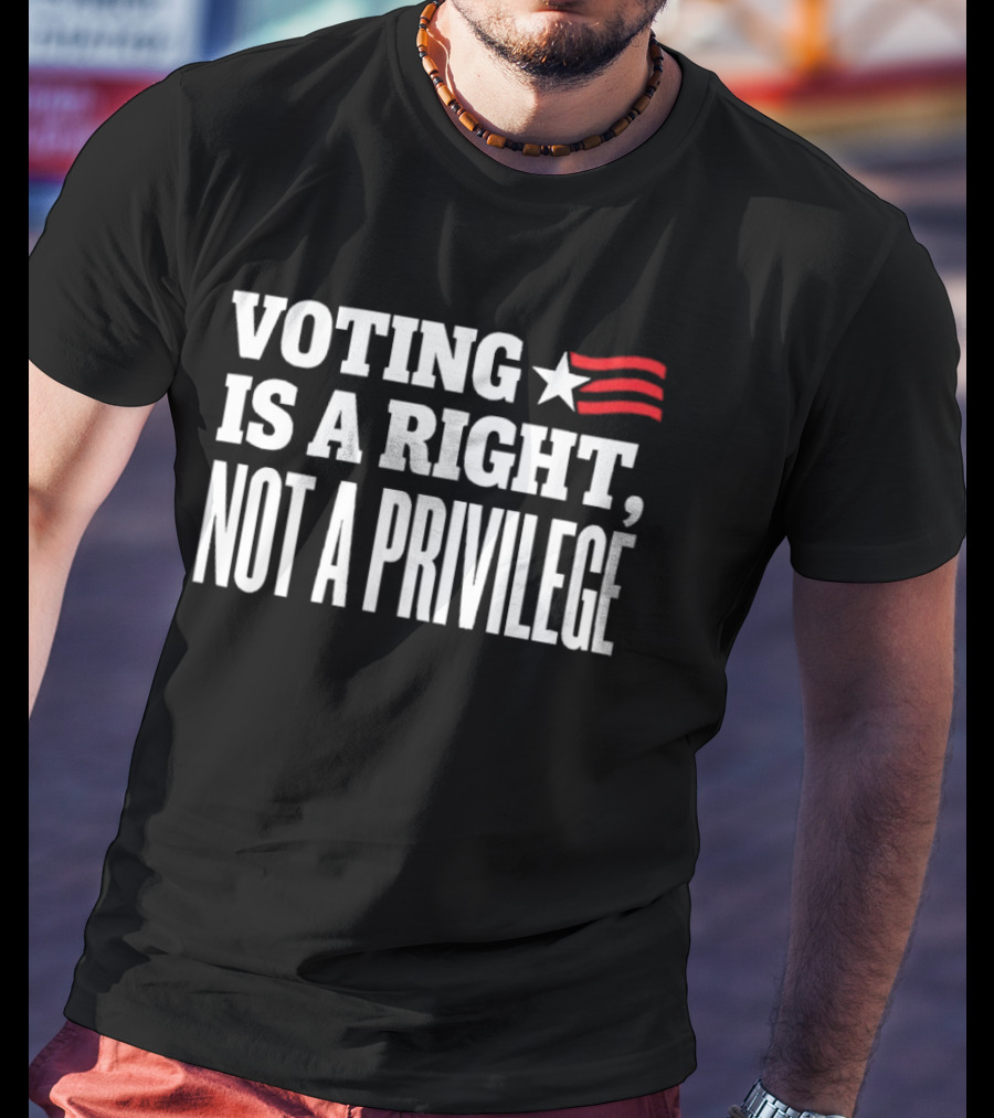 Voting Is A Right Not A Privilege Star And Stripes T-Shirt