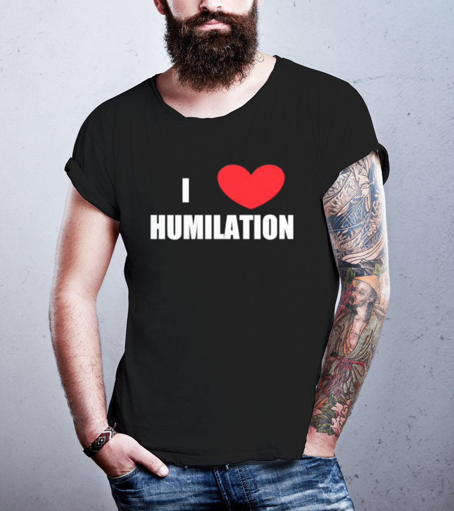 I Heart Humiliation T-Shirt